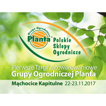Pierwsze Targi Zatowarowaniowe Grupy Ogrodniczej Planta